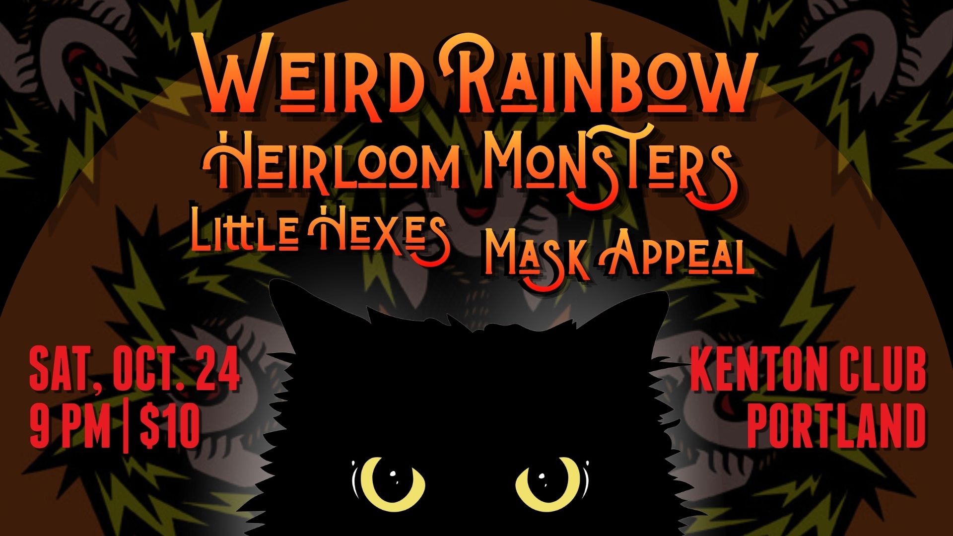 Little Hexes Kenton Club 169 FB (1) Show poster with a black cat, yellow eyes peering at you, and the names of the bands playing the show in spooky orange script letters: Weird Rainbow, Heirloom Monsters, Little Hexes, and Mask Appeal.